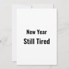 Tarjeta Festiva Funny New Year Still Tired Minimal Black