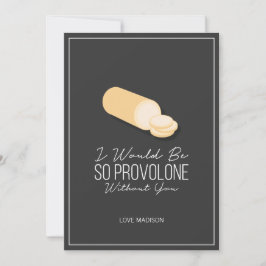 Tarjeta Festiva Funny Provolone Valentine Love Cheese Card