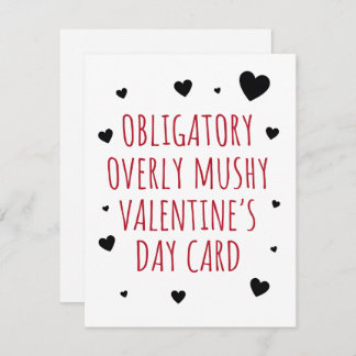Tarjeta Festiva Funny Valentine Card – Obligatory Overly Mushy