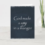 Tarjeta Festiva God made a way in a Manger Quote<br><div class="desc">God made a way in a Manger Quote Christian Christmas cards with vintage black chalkboard background,  white antique edges and white typography. Personalize your message. See more at Christian Quotes. Link below:</div>