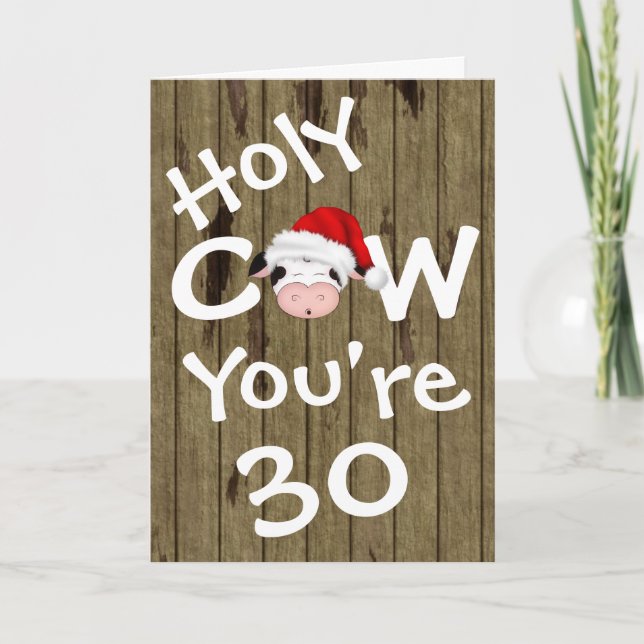Tarjeta Festiva Graciosa vaca sagrada eres 30 Navidades cumpleaños (Anverso)
