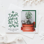 Tarjeta Festiva Green Dear Santa Me deja explicar a los Navidades<br><div class="desc">¡Querido Papá Noel, déjame explicarme! Envíe saludos de Navidad con esta divertida y festiva tarjeta plana de vacaciones. Presenta una cita con letras a mano y una tipografía simple. Personalice añadiendo un saludo, nombres, fotos y otros detalles. Esta tarjeta de fotos de Navidad será perfecta para tarjetas de vacaciones para...</div>