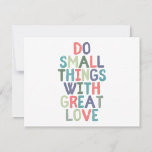 Tarjeta Festiva Hacer cosas pequeñas con gran amor Cita camiseta d