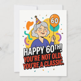 Tarjeta Festiva Happy 60th - You’re Not Old, You’re a Classic