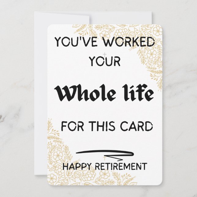 Tarjeta Festiva Has trabajado toda tu vida para este saludo (Anverso)