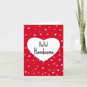 Tarjeta Festiva Hello Handsome El día de San Valentín Card Funny V