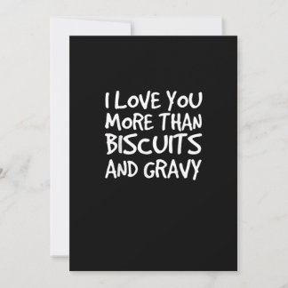 Tarjeta Festiva I Love You More Than Biscuits Gravy Funny Gift 