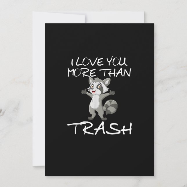 Tarjeta Festiva I Love You More Than Trash Funny Raccoon Humor  (Anverso)