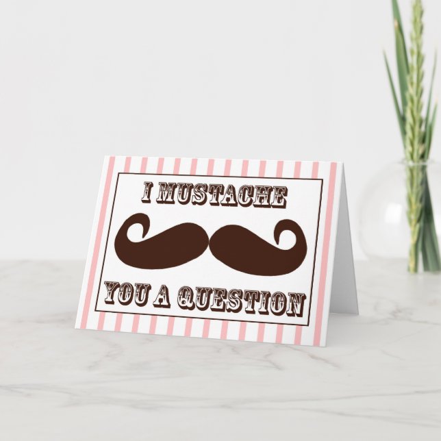 Tarjeta Festiva I Mustache You a Question (Anverso)