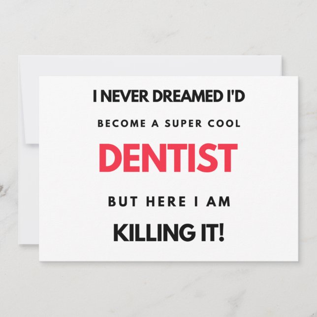 Tarjeta Festiva I Never Dreamed I'd Become A Super Cool Dentist 2 (Anverso)