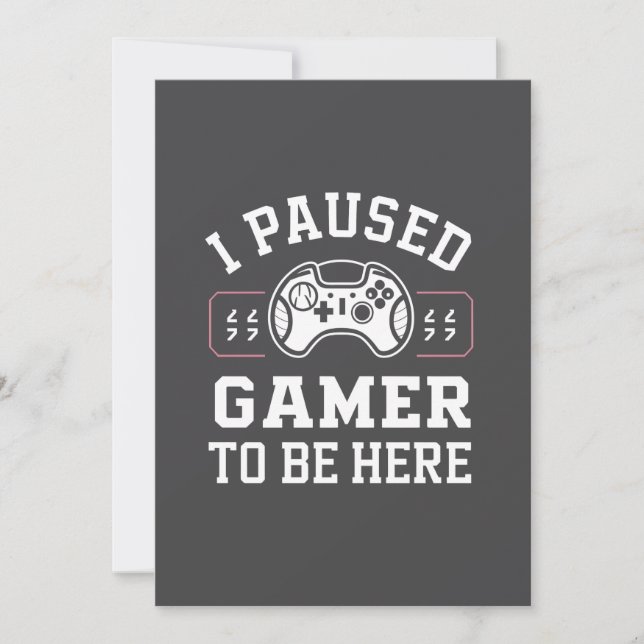 Tarjeta Festiva I Paused Gamer To Be Here Quote Design (Anverso)