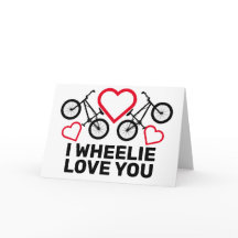 I Wheelie Love You