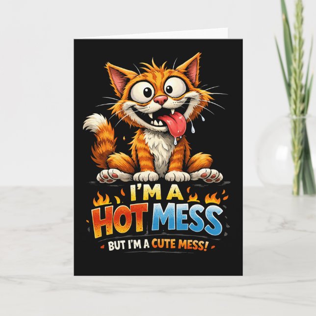 Tarjeta Festiva  I'm a Hot Mess (Anverso)