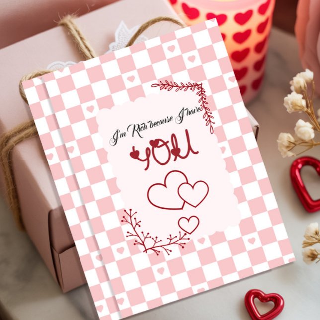 Tarjeta Festiva I'm Rich Because I Have You Valentine (Subido por el creador)