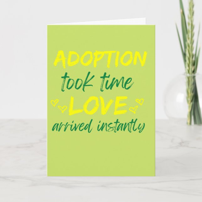 Tarjeta Festiva La adopción tomó tiempo el amor llegó instantáneam (Anverso)