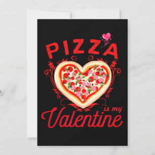 Tarjeta Festiva La pizza es mi Día de San Valentín gracioso de San