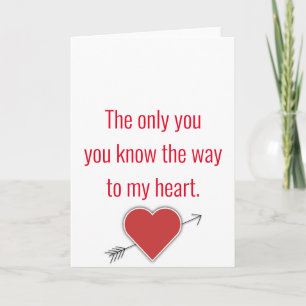 Tarjeta Festiva La única que conoces el camino a mi corazón.valent