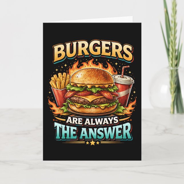 Tarjeta Festiva Las hamburguesas siempre son la respuesta (Anverso)