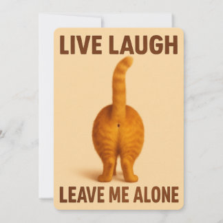 Tarjeta Festiva Live Laugh Leave Me Alone – Funny Cat Butt Card