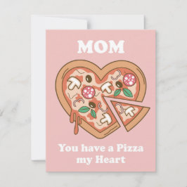 Tarjeta Festiva Mamá tienes una Pizza en mi Corazón