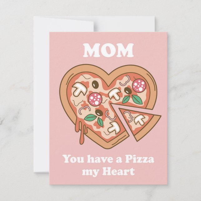 Tarjeta Festiva Mamá, tienes una pizza mi corazón. (Anverso)