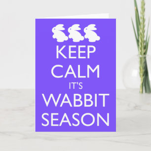 TARJETA FESTIVA MANTÉN LA CALMA ES LA TEMPORADA DE WABBIT