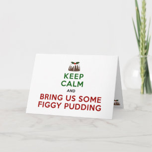 Tarjeta Festiva Mantener la calma Figgy Pudding
