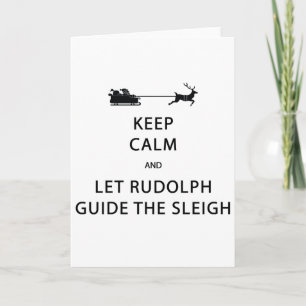 Tarjeta Festiva Mantener la calma Let Rudolph Guide Sleigh