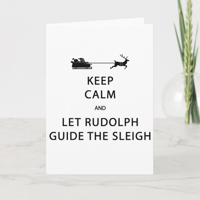 Tarjeta Festiva Mantener la calma Let Rudolph Guide Sleigh (Anverso)