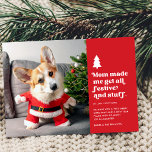 Tarjeta Festiva Mascotas festivos graciosos Navidades fotográficos<br><div class="desc">Esta graciosa tarjeta de fotos mascota presenta tipografía de estilo retro que dice: "Mamá me hizo tener todo lo festivo y demás". Un pequeño árbol blanco de Navidad añade ese toque festivo especial. Vestir su precioso perro o gato con un sombrero de Papá Noel, traje de Papá Noel, corderos de...</div>