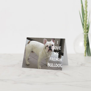 Tarjeta Festiva Me encanta mi Bulldog francés