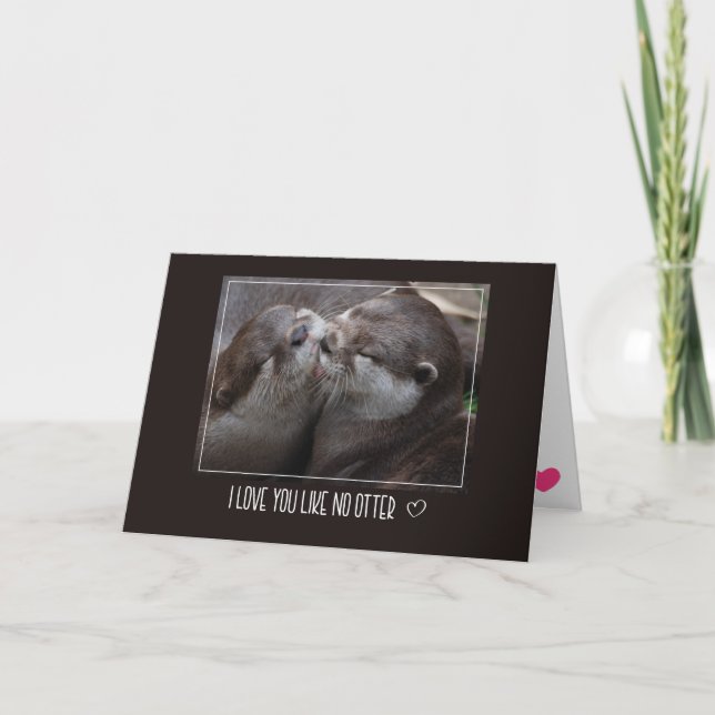 Tarjeta Festiva Me Encanta Que Te Guste No Otter Cutter Photo (Anverso)