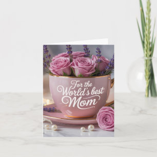 Tarjeta Festiva Mejor Mamá del Mundo: Taza de Té Rosa Llena de Ros