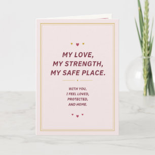 Tarjeta Festiva Mi amor, mi fuerza, mi lugar seguro - Para esposo