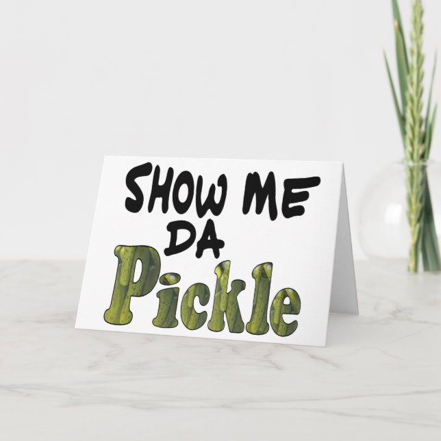 Tarjeta Festiva Mostrar mi Da Pickle (Anverso)