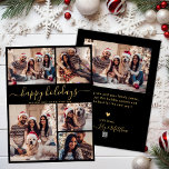 Tarjeta Festiva Navidades de Black Gold 5 Photo Happy Holidays<br><div class="desc">Moderno y elegante Sencillo Negro y Oro 5 Collages de fotos Feliz Holiday Script Navidades Tarjeta de vacaciones. POR FAVOR, TENGA EN CUENTA QUE ESTAS TARJETAS DE TAMAÑO DE 6, 5" X 8, 75" SON MÁS GRANDES QUE LA MEDIA, DEBIDO AL MAYOR TAMAÑO DE LA TARJETA, ES CASI SEGURO QUE...</div>
