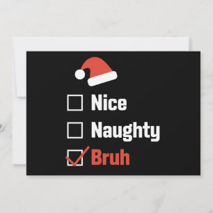 Tarjeta Festiva Navidades Nice Naughty Bruh Funny Xmas List