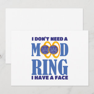 Tarjeta Festiva No necesito un anillo de ánimo. Tengo cara.