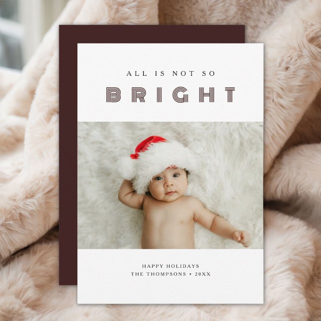 Tarjeta Festiva No Todo Es Tan Brillante Y Graciosa Foto De Bebés  (Subido por el creador)