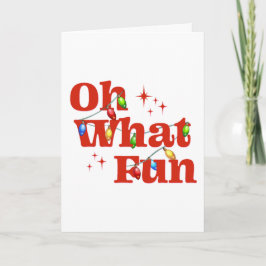 Tarjeta Festiva Oh What Fun Christmas
