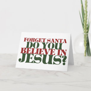 Tarjeta Festiva Olvídate de Santa, ¿crees en Jesús?