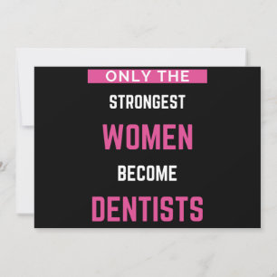 Tarjeta Festiva Only The Strongest Women Become Dentists