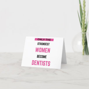 Tarjeta Festiva Only The Strongest Women Become Dentists 2