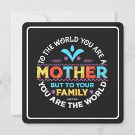 Tarjeta Festiva Para el mundo eres una madre