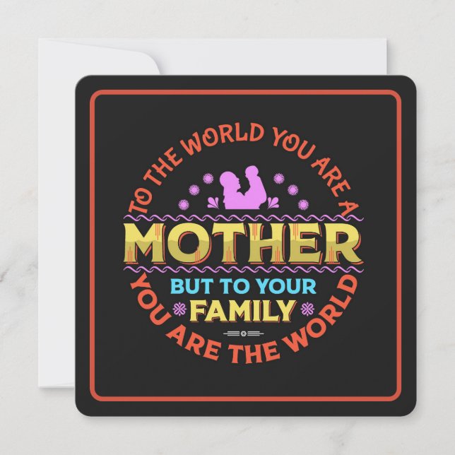 Tarjeta Festiva Para el mundo eres una Madre (Anverso)