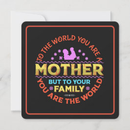 Tarjeta Festiva Para el mundo eres una Madre