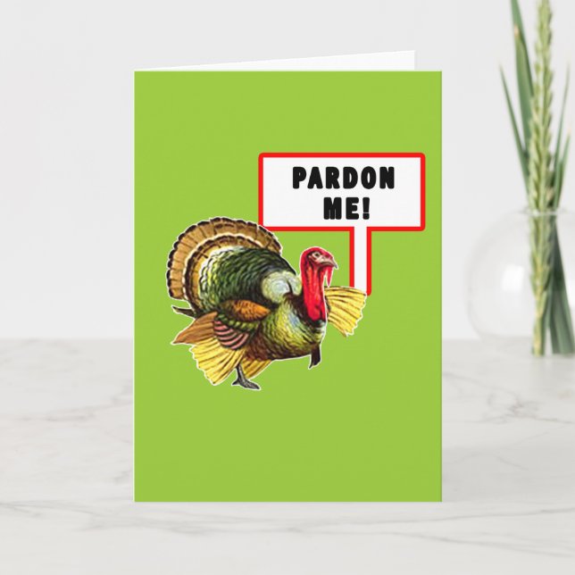 Tarjeta Festiva Pardon me diseño divertido del día de Turquía (Anverso)