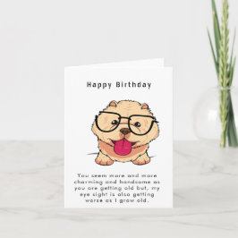 Tarjeta Festiva Pareces cada vez más encantador y guapo Funny