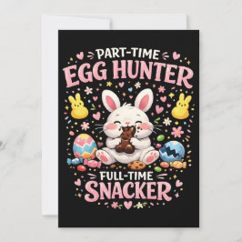 Tarjeta Festiva Part‑Time Egg Hunter, Full‑Time Snacker Easter