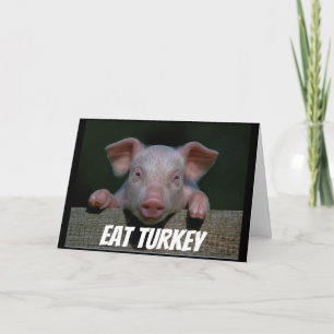 TARJETA FESTIVA PIG DICE QUE COME MÁS TURQUÍA EN GRACIAS